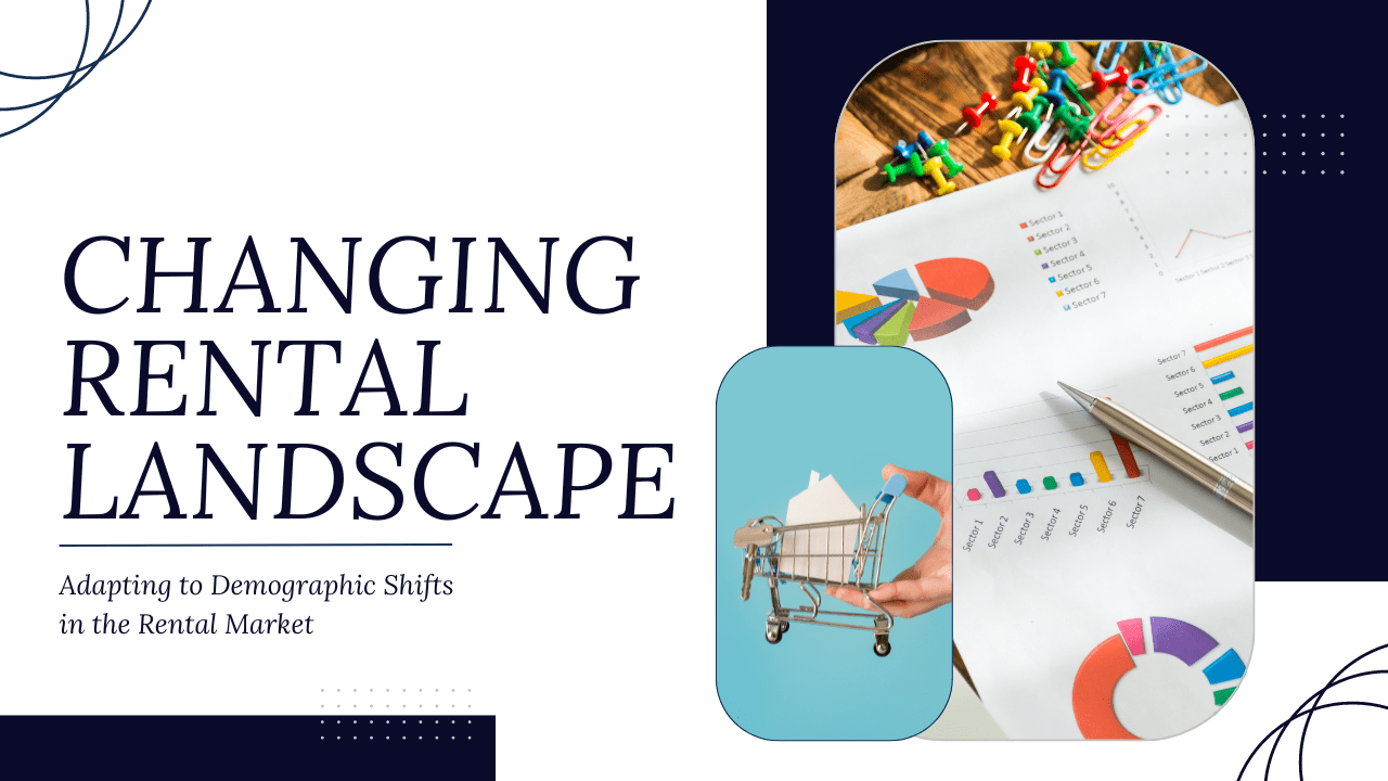 Changing Rental Landscape: Adapting to Demographic Shifts in the Rental Market